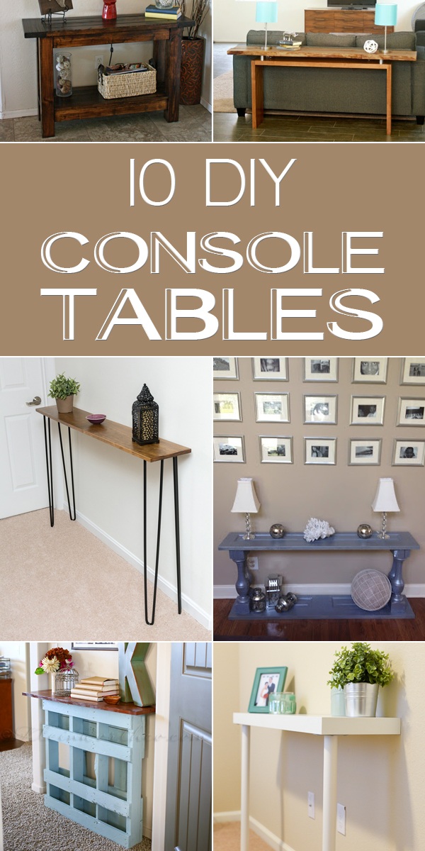 10 DIY Console Tables That Will Add an Eye Catching Touch to Your Home